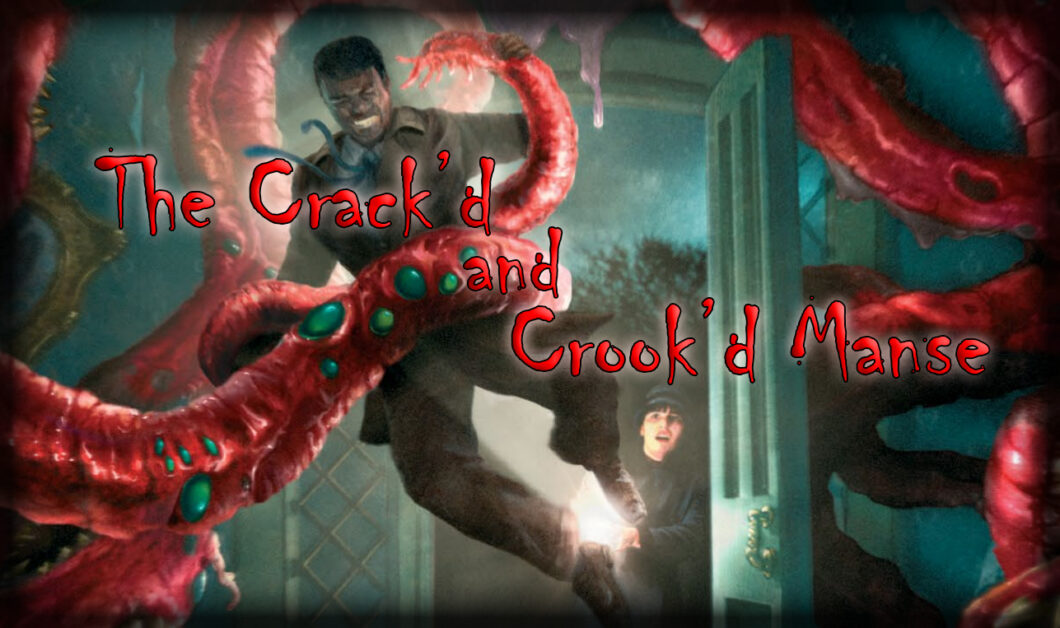 The Crack'd and Crook'd Manse Review - Title with tentacles and spookiness